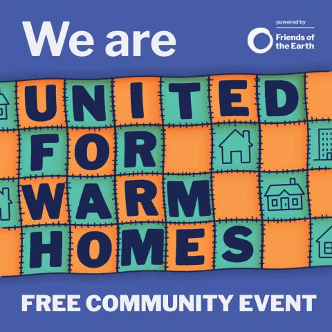 An illustrated quilt that reads "We are United for Warm Homes free community event"
